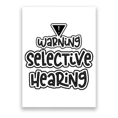 Warning Selective Hearing Funny T Poster
