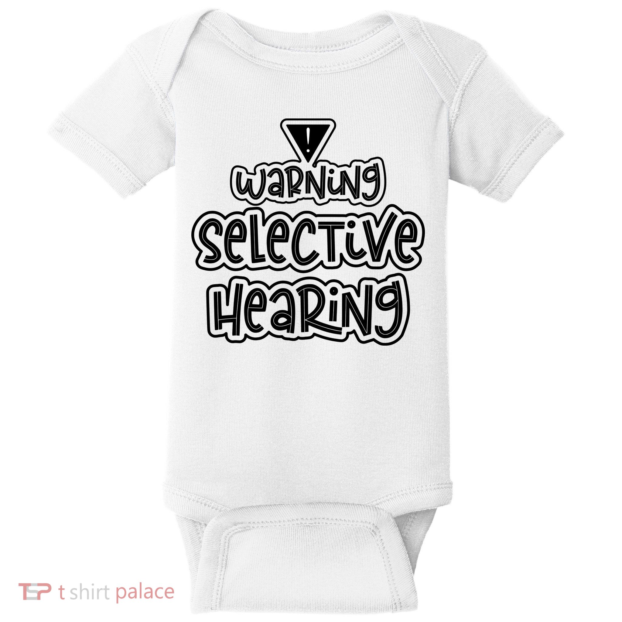 Warning Selective Hearing Funny T Baby Bodysuit