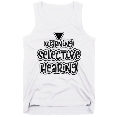 Warning Selective Hearing Funny T Tank Top