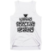 Warning Selective Hearing Funny T Tank Top