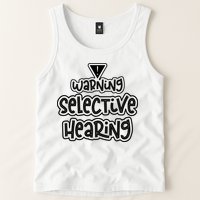 Warning Selective Hearing Funny T Tank Top
