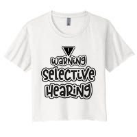 Warning Selective Hearing Funny T Crop Top