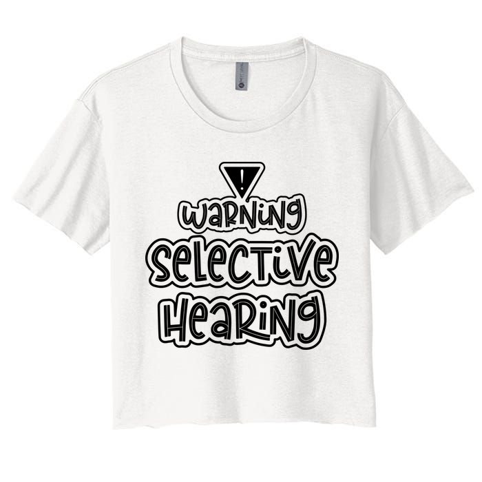 Warning Selective Hearing Funny T Crop Top