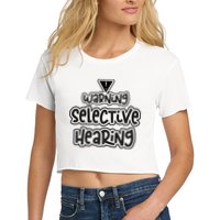Warning Selective Hearing Funny T Crop Top