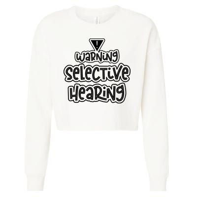 Warning Selective Hearing Funny T Cropped Pullover Crew