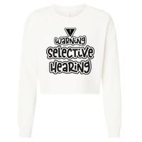 Warning Selective Hearing Funny T Cropped Pullover Crew
