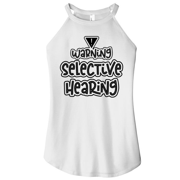 Warning Selective Hearing Funny T Women's Perfect Tri Rocker Tank