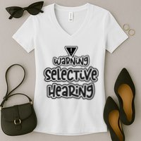 Warning Selective Hearing Funny T Women's V-Neck T-Shirt