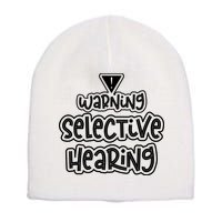 Warning Selective Hearing Funny T Short Acrylic Beanie