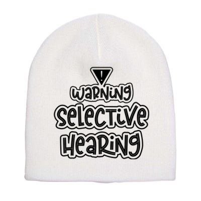 Warning Selective Hearing Funny T Short Acrylic Beanie