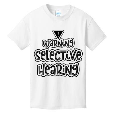 Warning Selective Hearing Funny T Kids T-Shirt