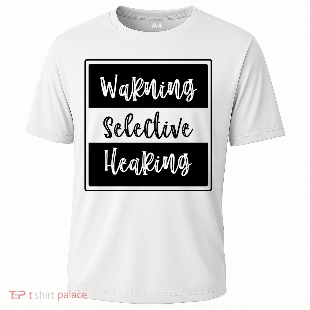 Warning Selective Hearing Funny Typo Performance Shirt
