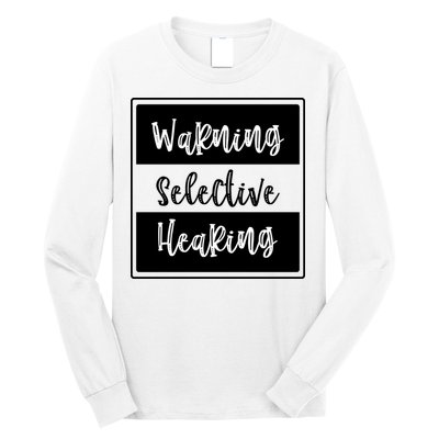 Warning Selective Hearing Funny Typo Long Sleeve Shirt