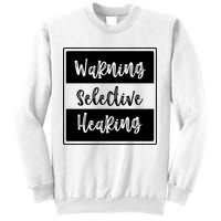 Warning Selective Hearing Funny Typo Sweatshirt