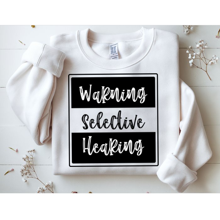 Warning Selective Hearing Funny Typo Sweatshirt
