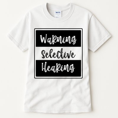 Warning Selective Hearing Funny Typo Tall T-Shirt