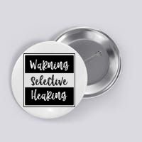 Warning Selective Hearing Funny Typo Button
