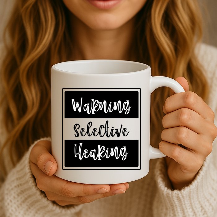 Warning Selective Hearing Funny Typo Mug