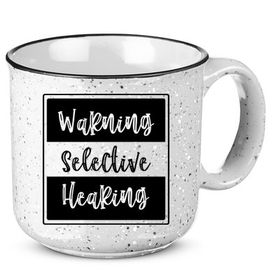 Warning Selective Hearing Funny Typo 15oz Campfire Ceramic Mug