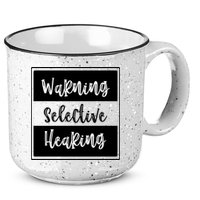 Warning Selective Hearing Funny Typo 15oz Campfire Ceramic Mug