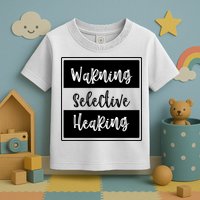 Warning Selective Hearing Funny Typo Toddler T-Shirt