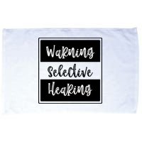 Warning Selective Hearing Funny Typo Microfiber Hand Towel