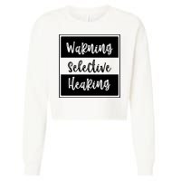 Warning Selective Hearing Funny Typo Cropped Pullover Crew