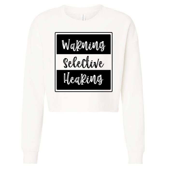Warning Selective Hearing Funny Typo Cropped Pullover Crew