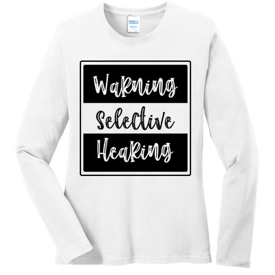 Warning Selective Hearing Funny Typo Ladies Long Sleeve Shirt