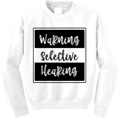 Warning Selective Hearing Funny Typo Kids Sweatshirt