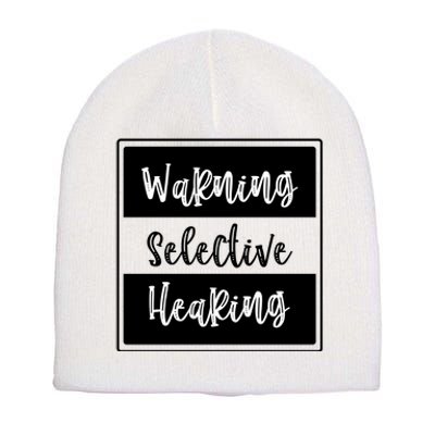 Warning Selective Hearing Funny Typo Short Acrylic Beanie