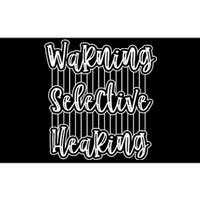 Warning Selective Hearing | Funny Quote Bumper Sticker