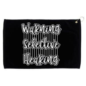 Warning Selective Hearing | Funny Quote Grommeted Golf Towel