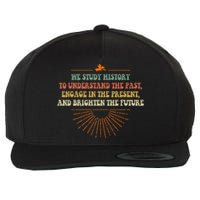 We Study History To Understand The Past Study Wool Snapback Cap