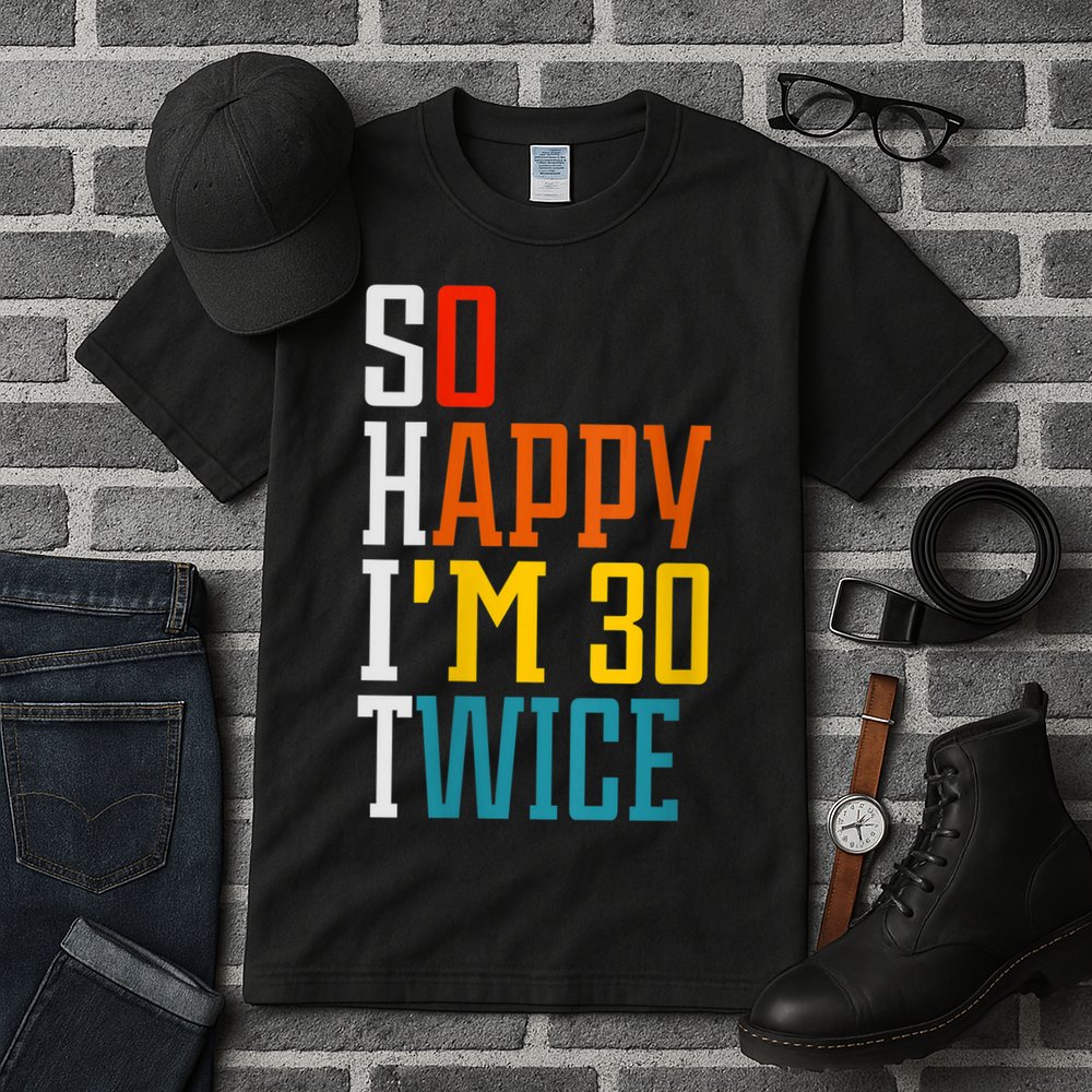 WoM.e.ns So Happy I'm 30 Twice Funny 60th Birthday Gift V-Neck Tall T-Shirt