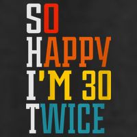 WoM.e.ns So Happy I'm 30 Twice Funny 60th Birthday Gift V-Neck Beanie