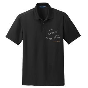 Women Say It To My Face Kamala Harris Debate Gift Dry Zone Grid Polo