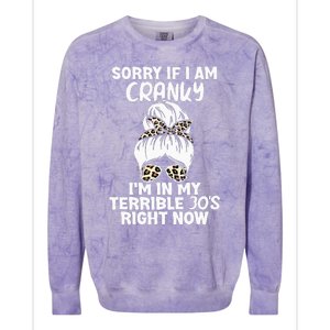 Women Sorry If I Am Cranky Im In My Terrible 30S Right Now Colorblast Crewneck Sweatshirt