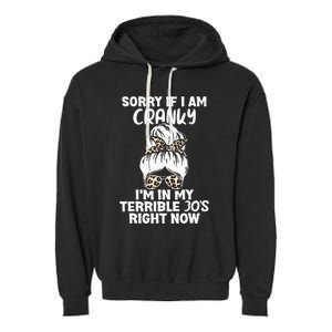 Women Sorry If I Am Cranky Im In My Terrible 30S Right Now Garment-Dyed Fleece Hoodie