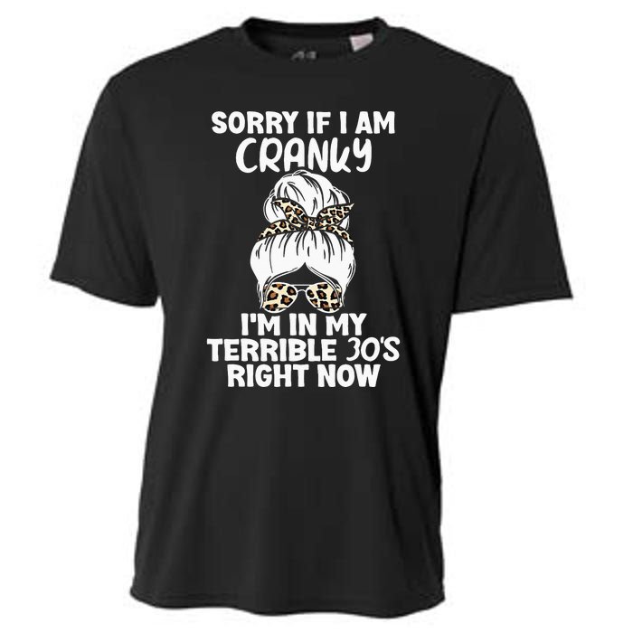 Women Sorry If I Am Cranky Im In My Terrible 30S Right Now Cooling Performance Crew T-Shirt