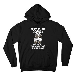 Women Sorry If I Am Cranky Im In My Terrible 30S Right Now Hoodie