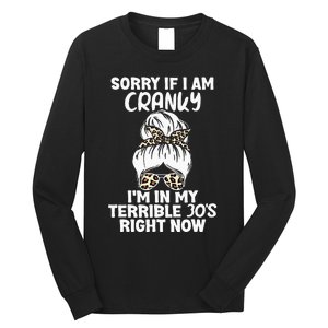 Women Sorry If I Am Cranky Im In My Terrible 30S Right Now Long Sleeve Shirt