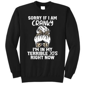 Women Sorry If I Am Cranky Im In My Terrible 30S Right Now Sweatshirt