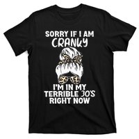 Women Sorry If I Am Cranky Im In My Terrible 30S Right Now T-Shirt