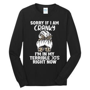 Women Sorry If I Am Cranky Im In My Terrible 30S Right Now Tall Long Sleeve T-Shirt