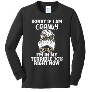 Women Sorry If I Am Cranky Im In My Terrible 30S Right Now Kids Long Sleeve Shirt