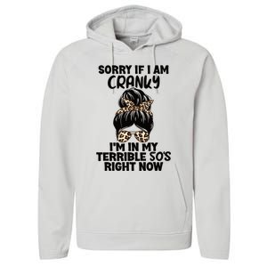 Wo Sorry If I Am Cranky I'm In My Terrible 50'S Right Now Performance Fleece Hoodie