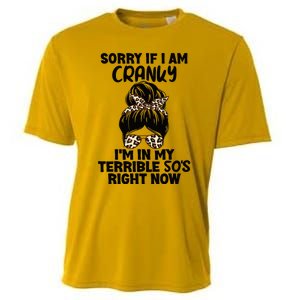 Wo Sorry If I Am Cranky I'm In My Terrible 50'S Right Now Cooling Performance Crew T-Shirt