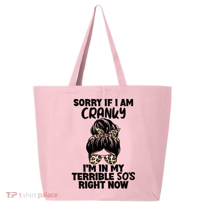 Wo Sorry If I Am Cranky I'm In My Terrible 50'S Right Now 25L Jumbo Tote