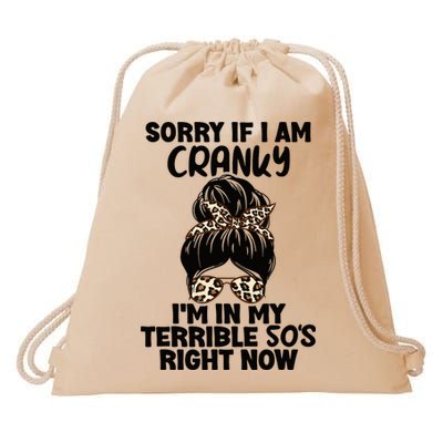 Wo Sorry If I Am Cranky I'm In My Terrible 50'S Right Now Drawstring Bag
